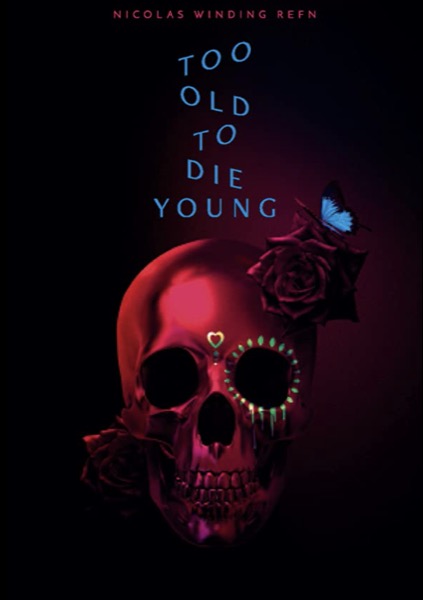 Too Old To Die Young poster
